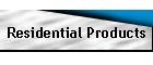 Residential Products